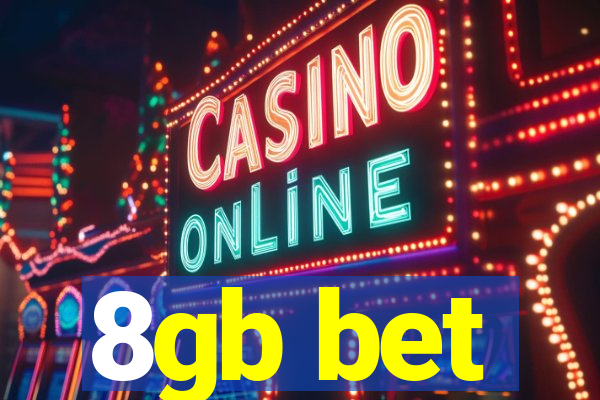 8gb bet
